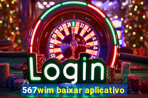 567wim baixar aplicativo